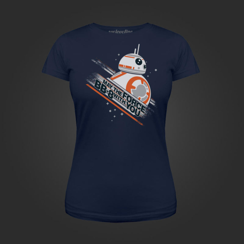 We Love Fine - women's 'May The Force BB-8 With You' t-shirt