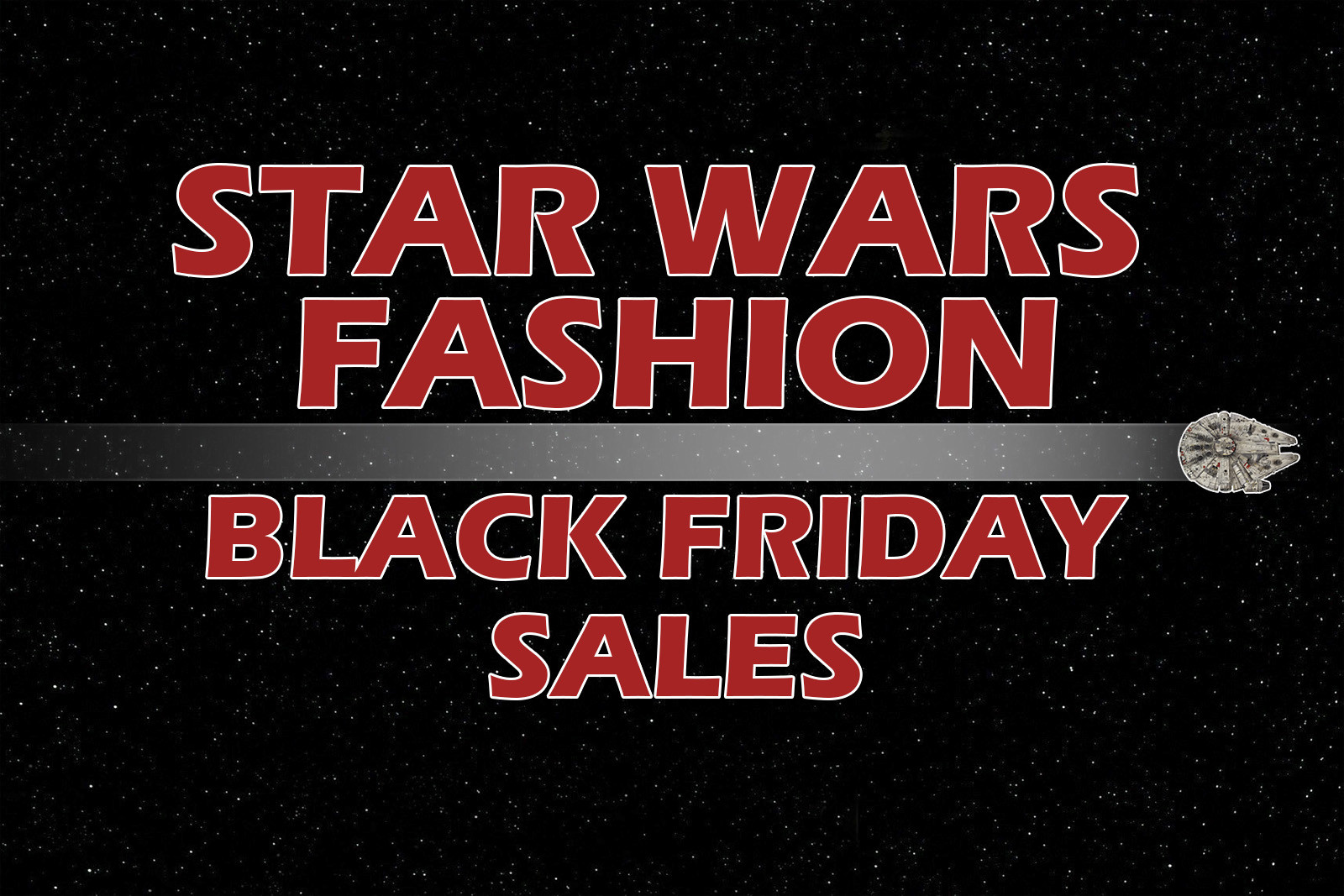 Star Wars Fashion on sale - Black Friday 2016